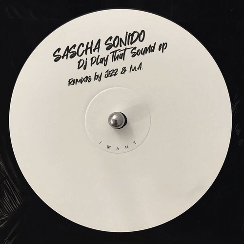 image cover: Sascha Sonido - DJ Play That Sound EP / IW099
