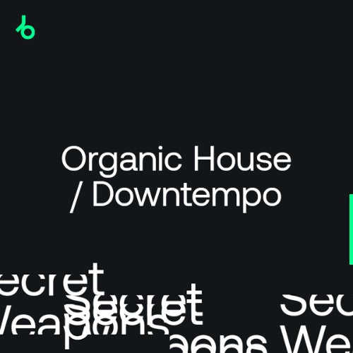 image cover: Beatport Secret Weapons 2021 Organic House Downtempo July 2021