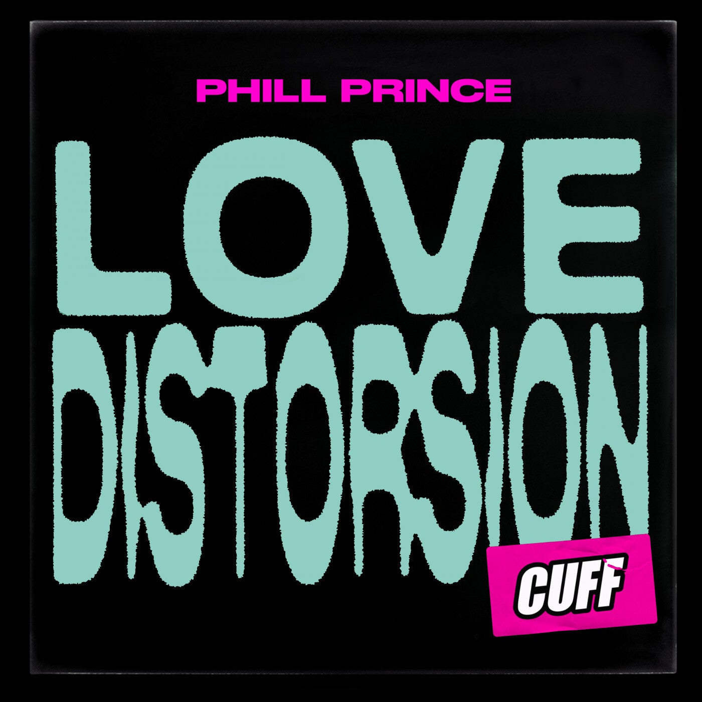 image cover: Phill Prince - Love Distorsion / CUFF150
