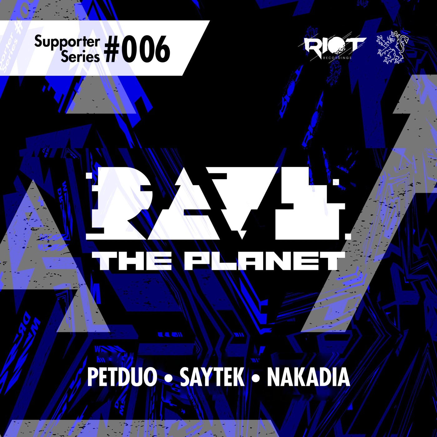 image cover: Nakadia, PETDuo, Saytek - Rave the Planet: Supporter Series, Vol. 006 / RTP006