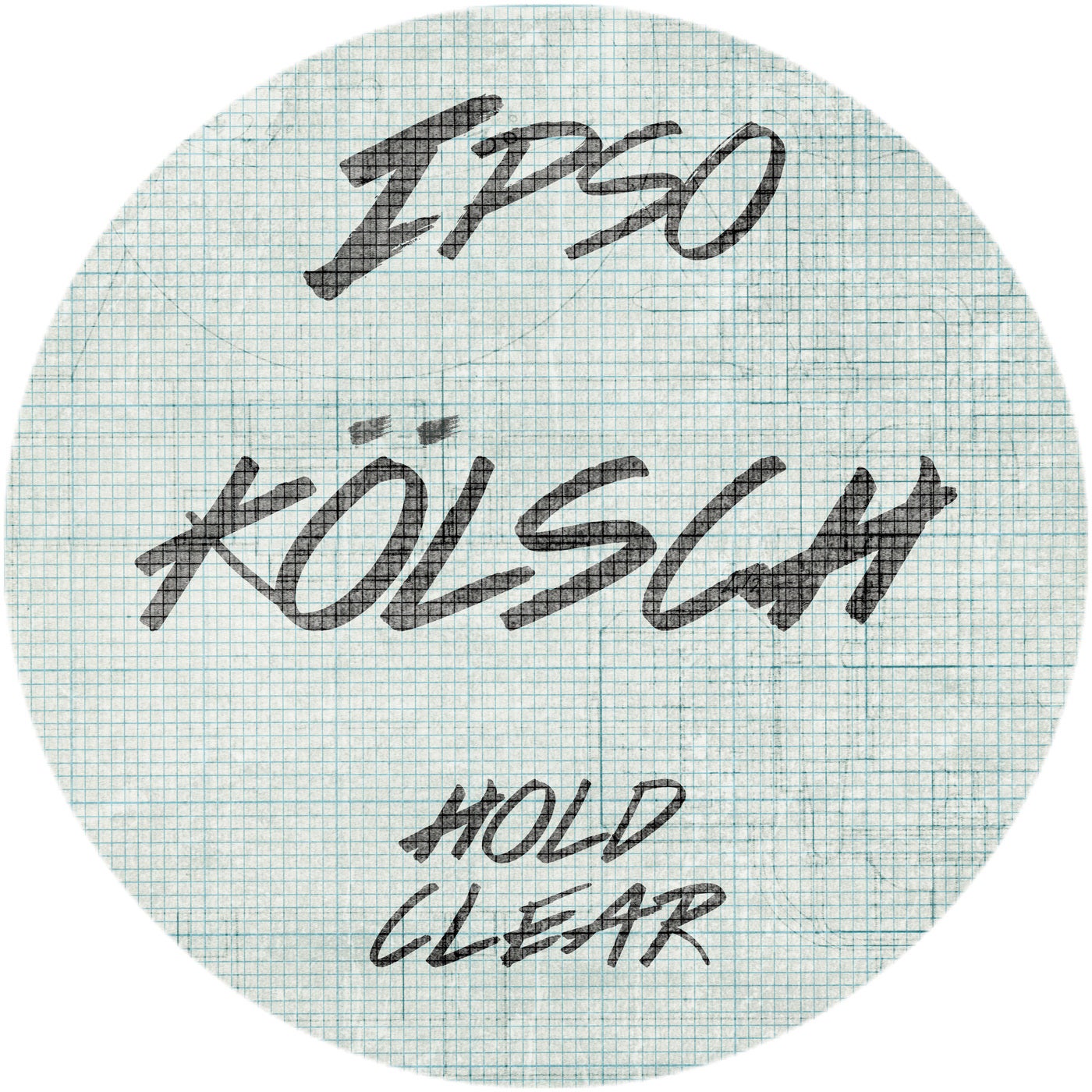 image cover: Kolsch - Hold / Clear / IPSO006D