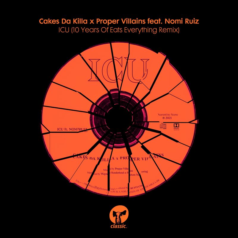 image cover: Cakes Da Killa - ICU (feat. Nomi Ruiz) (10 Years Of Eats Everything Remix) / Classic Music Company