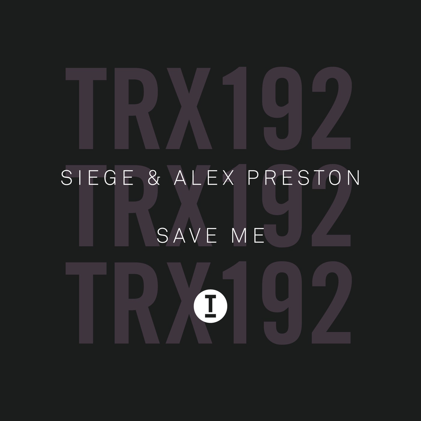 image cover: Alex Preston, Siege - Save Me / TRX19201Z