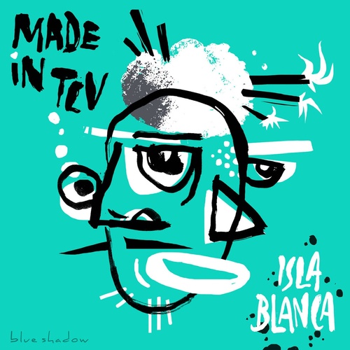 Download Made In TLV - Isla Blanca on Electrobuzz