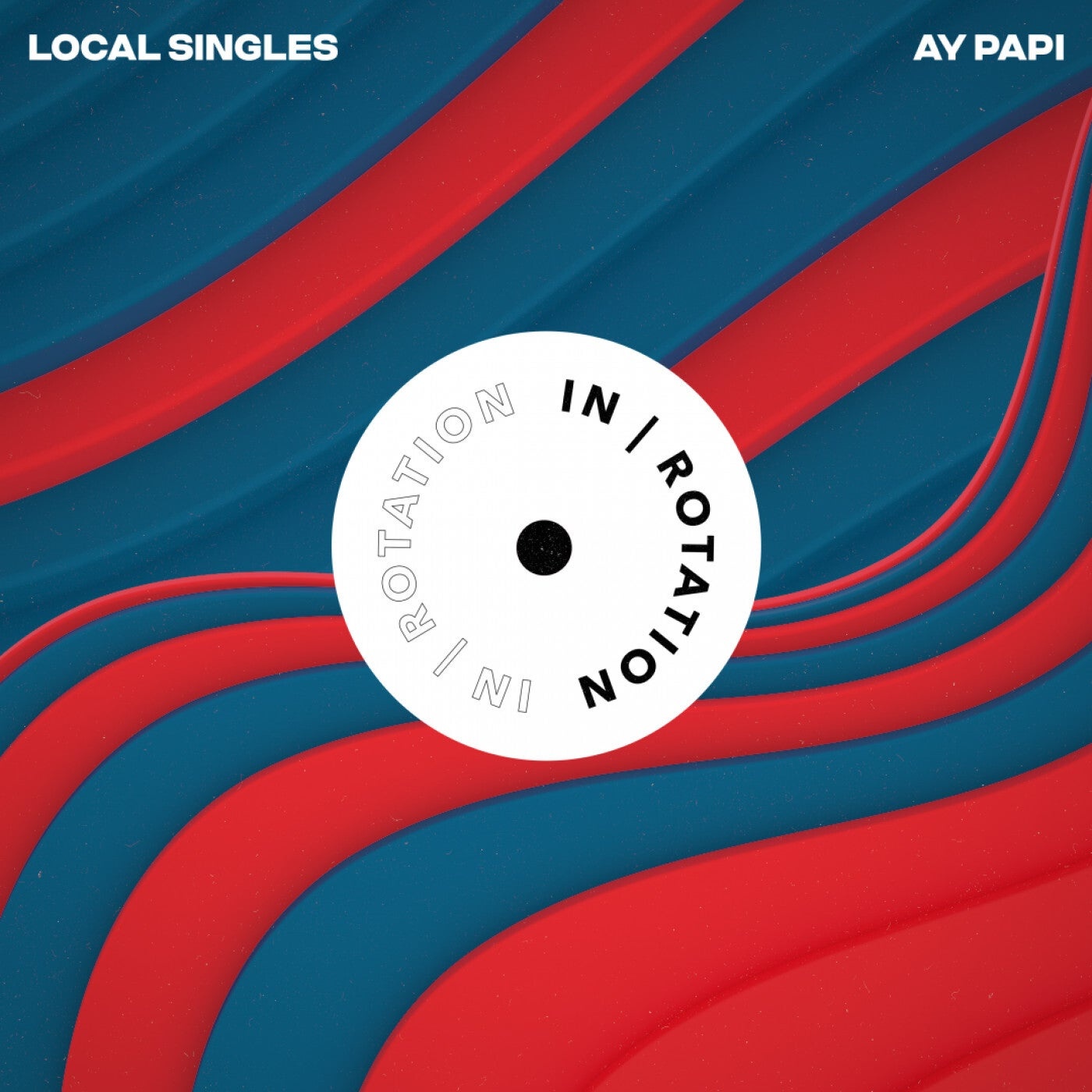 image cover: Local Singles - Ay Papi / INR0183B