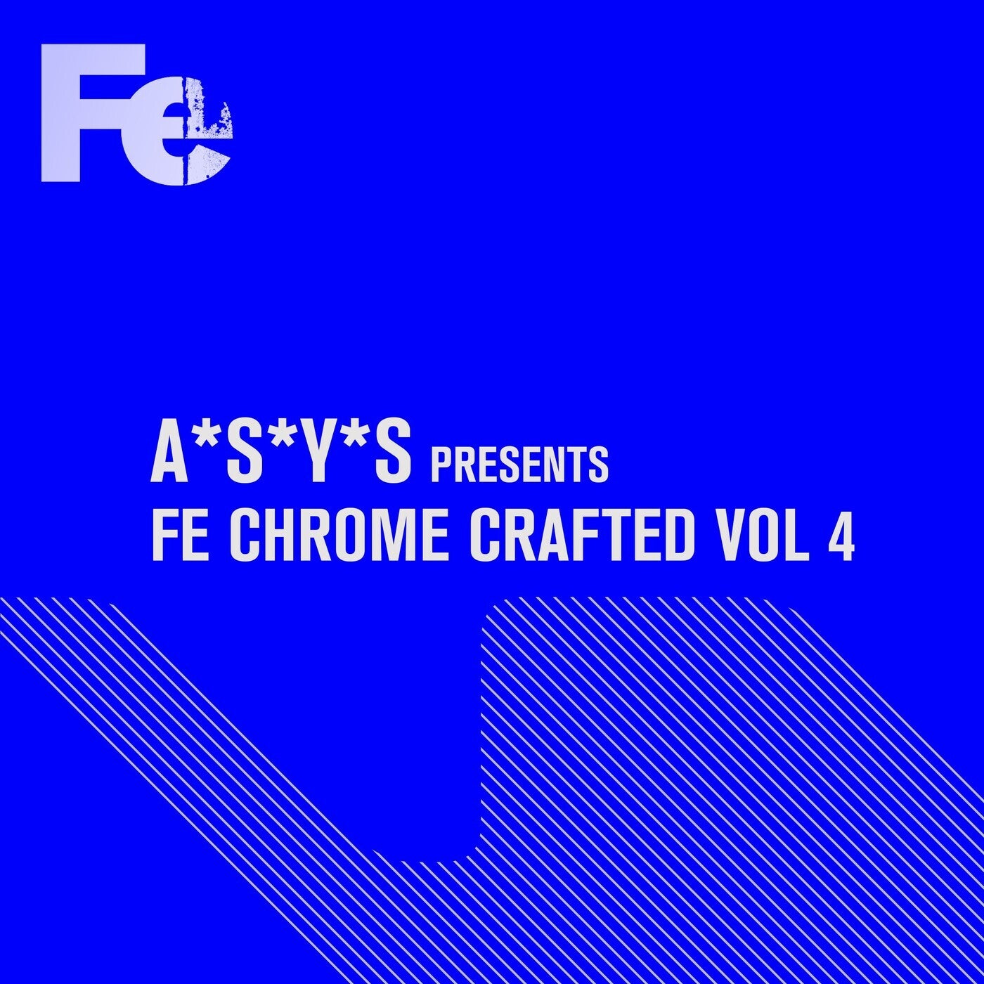image cover: VA - A*S*Y*S Presents Fe Chrome Crafted, Vol. 4 / 4056813298154