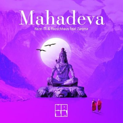 09 2021 346 09140156 Haze-M,Rauschhaus,Zanjma - Mahadeva / Haze Music
