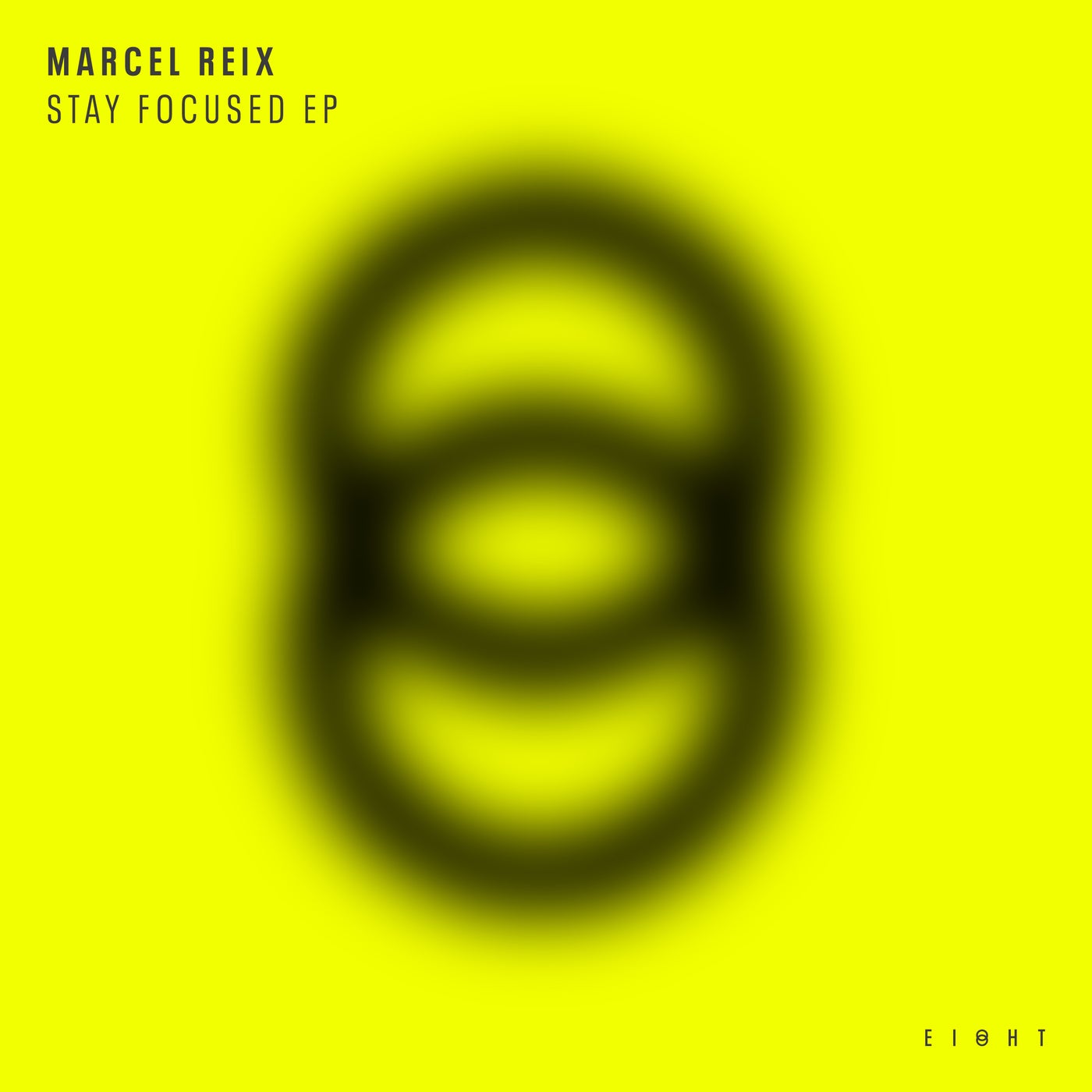 image cover: Marcel Reix - Stay Focused EP / EI8HT020