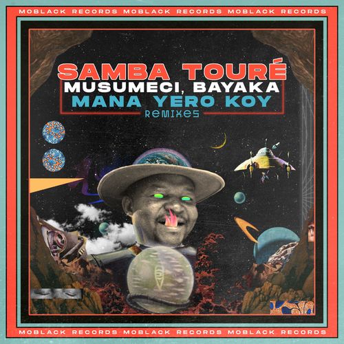 image cover: Samba Touré,Musumeci,Bayaka (IT) - Mana Yero Koy Remixes / MoBlack Records