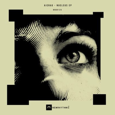 10 2021 346 091215153 Aicrag - Nucleus EP / NRDR125
