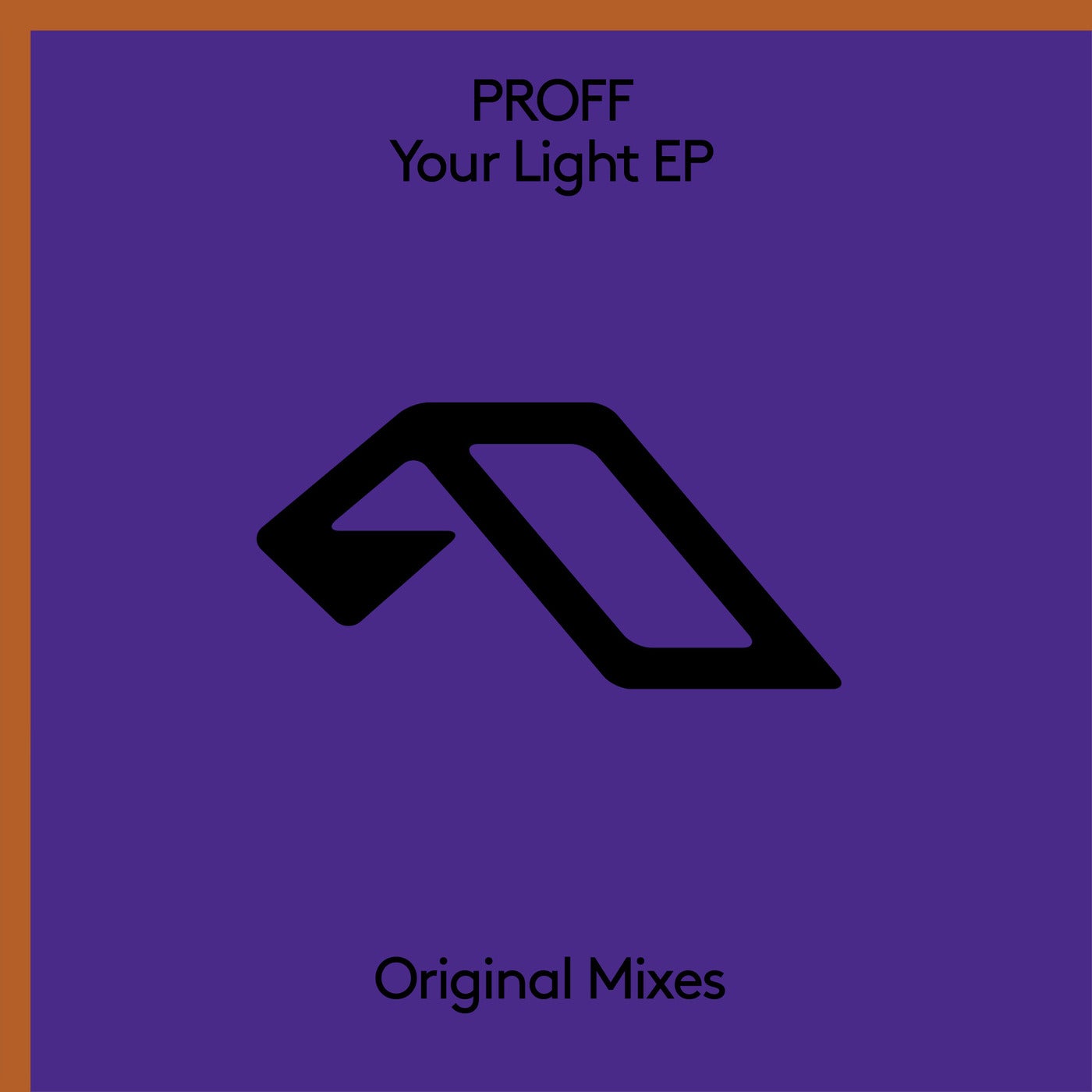 image cover: PROFF, Mokka (RU), ANUQRAM - Your Light EP / ANJ755BD