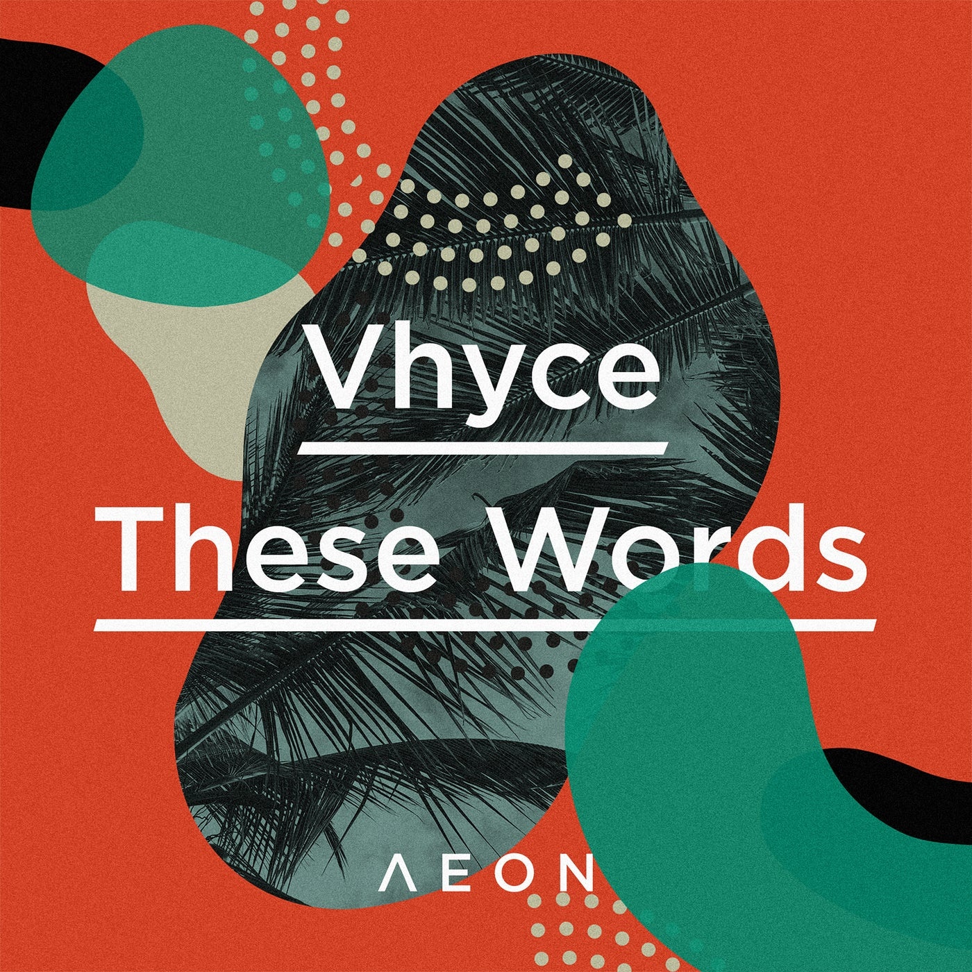 image cover: Vhyce - These Words / AEON055