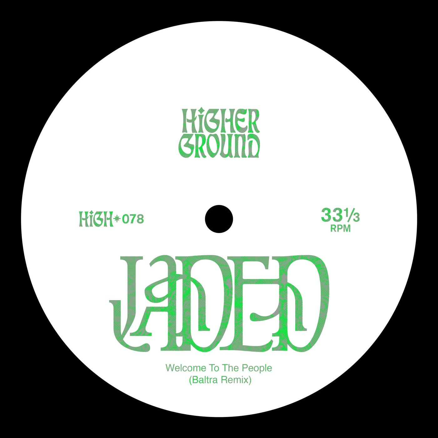 image cover: Jaded - Welcome To The People (Baltra Remix (Extended)) / HIGH078E