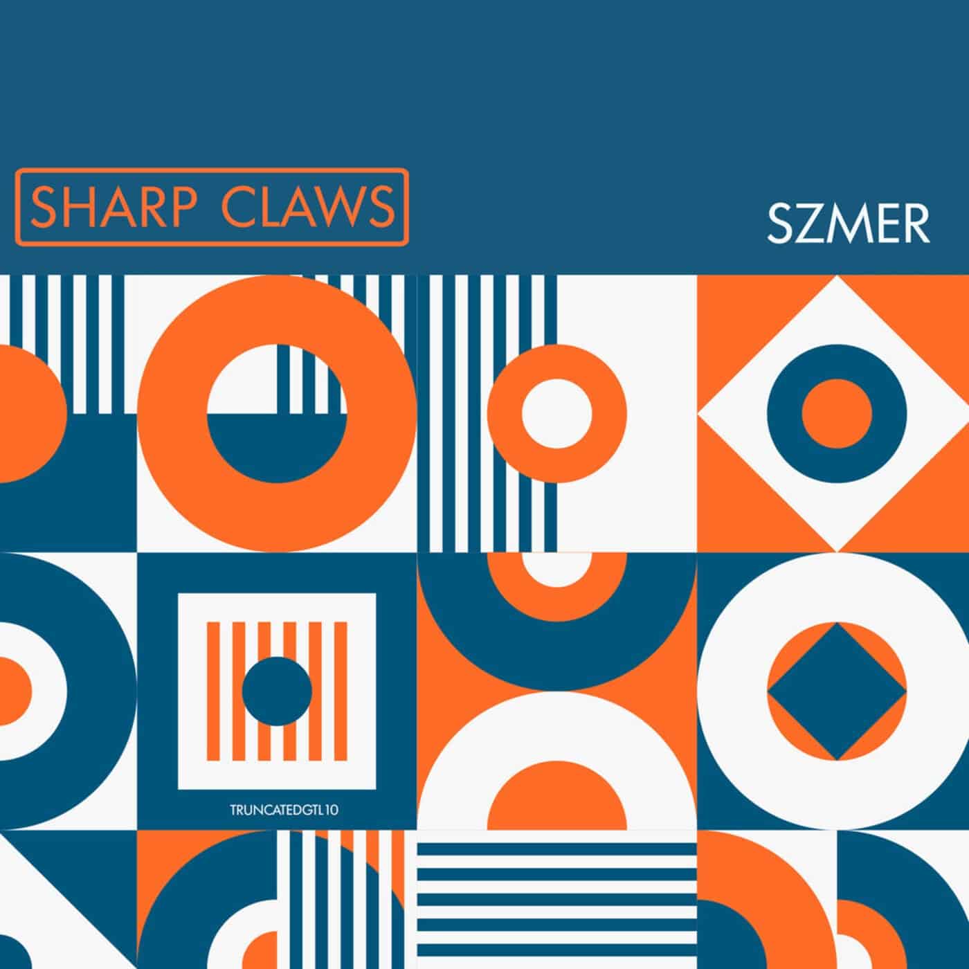 image cover: Szmer - Sharp Claws / TRUNCATEDGTL10