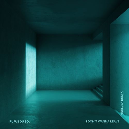 image cover: RÜFÜS DU SOL - I Don't Wanna Leave (Innellea Remix) /