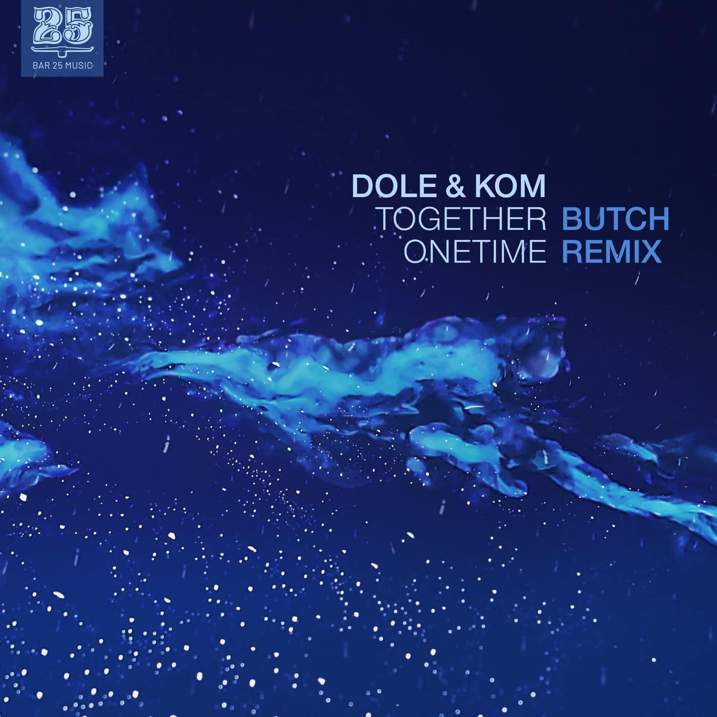 image cover: Dole & Kom - Together Onetime (Butch Remix) / BAR25159
