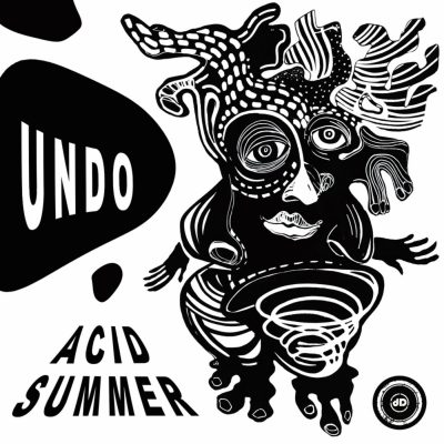 11 2021 346 091215883 Undo - Acid Summer / DRD079D