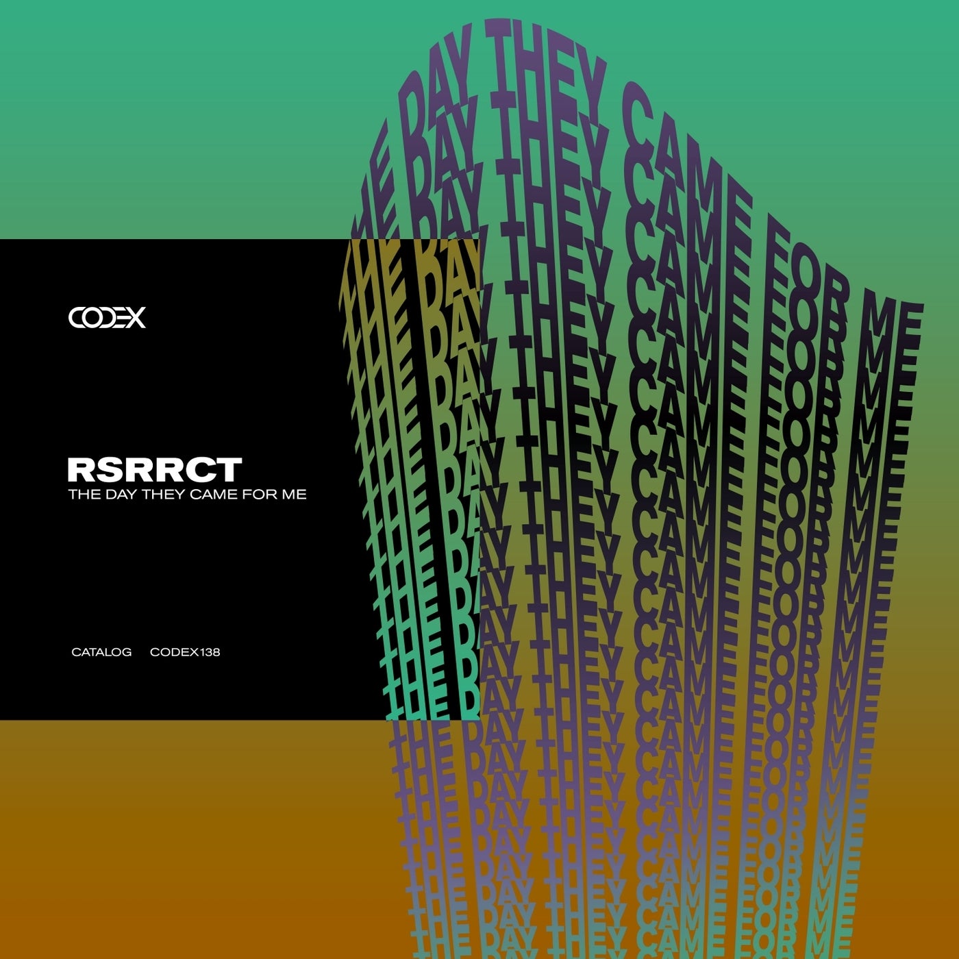 image cover: RSRRCT - The Day They Came for Me / CODEX138