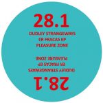 11 2021 346 09124859 Dudley Strangeways - Er Fracas EP / Pleasure Zone
