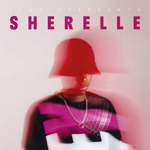 image cover: Sherelle - fabric presents SHERELLE (DJ Mix) / Fabric Worldwide