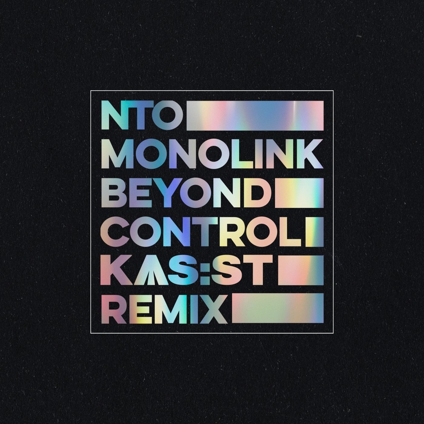 image cover: NTO (FR), Monolink, KAS:ST - Beyond Control (KAS:ST Remix - Club Edit) / BLV9667803