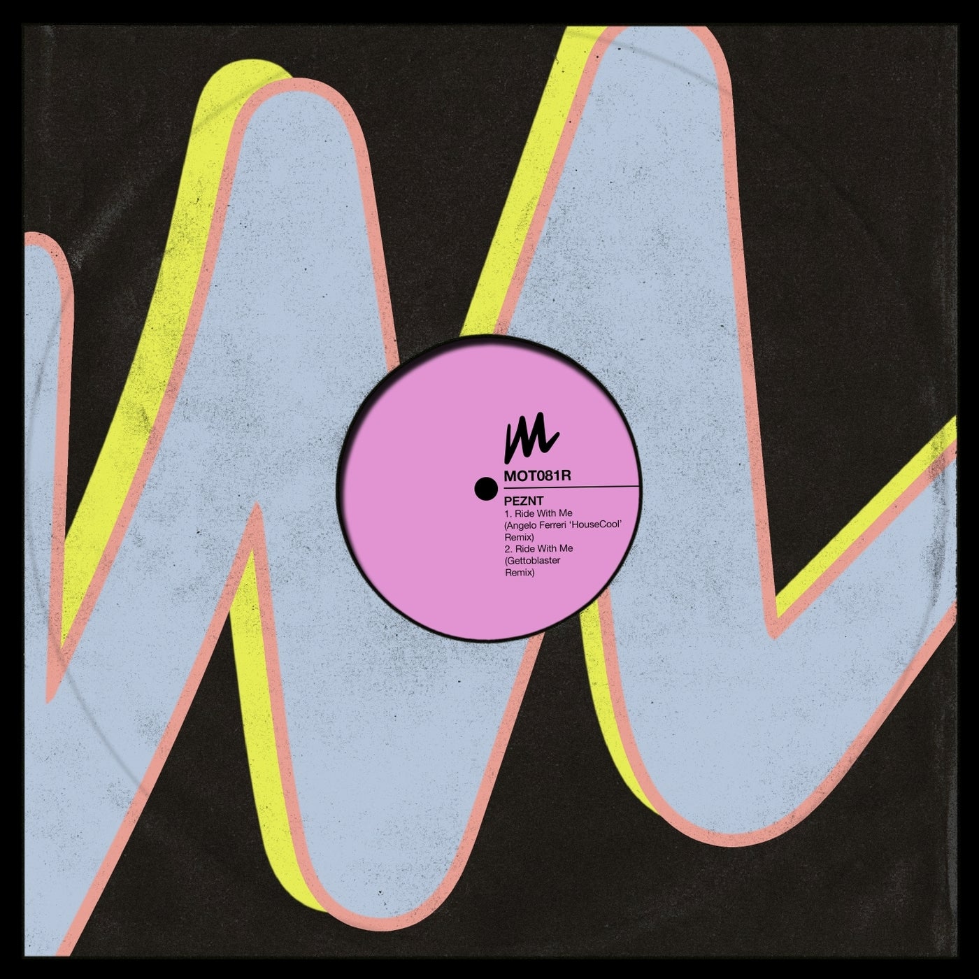 image cover: PEZNT - Ride with Me (Remixes) / MOT081R