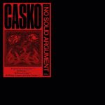 11 2021 346 09130703 Casko - No Solid Argument / Leyla Records