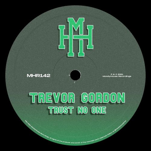 image cover: Trevor Gordon - Trust No One / MoodyHouse Recordings