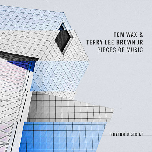 image cover: Terry Lee Brown Jr ,Tom Wax - Pieces Of Music (DJ Mix) / Rhythm Distrikt