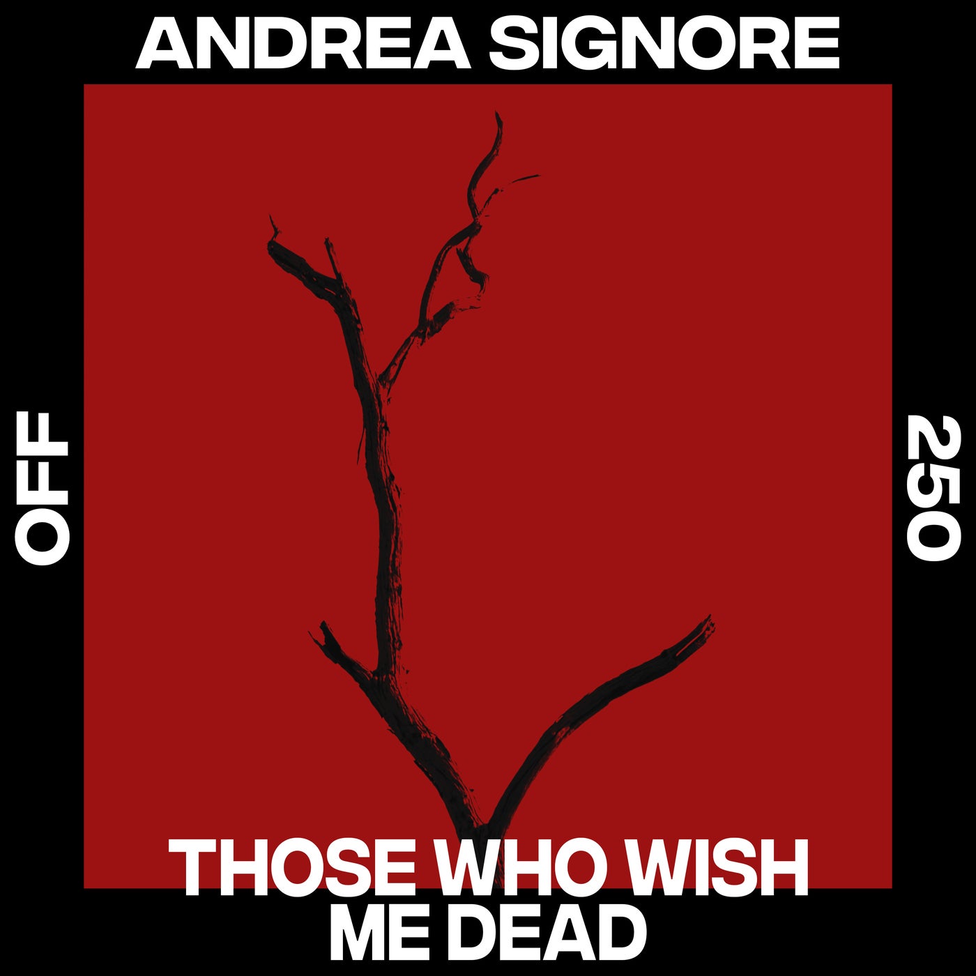 image cover: Andrea Signore - Those Who Wish Me Dead / OFF250