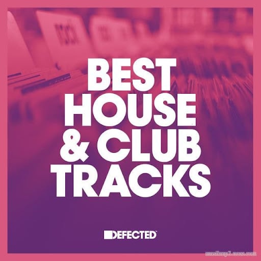 image cover: Defected Best House & Club Tracks