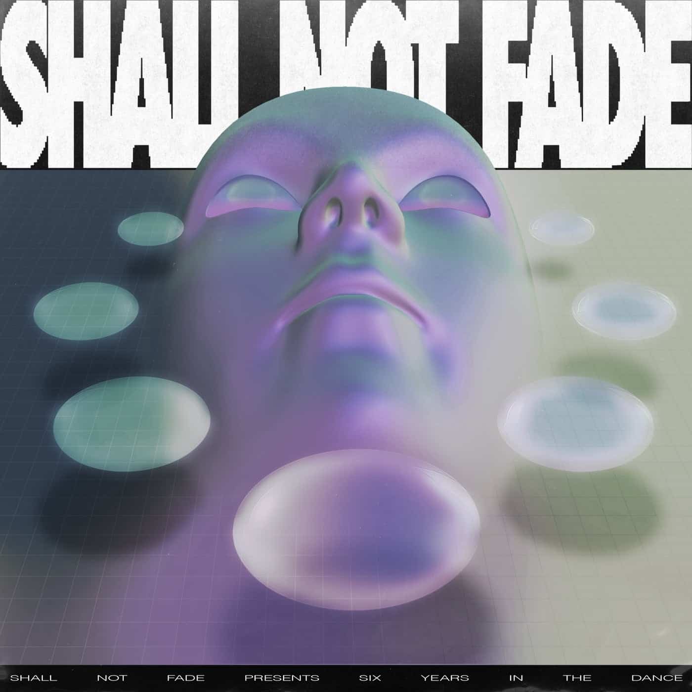 image cover: VA - 6 Years Of Shall Not Fade / SNFLP009