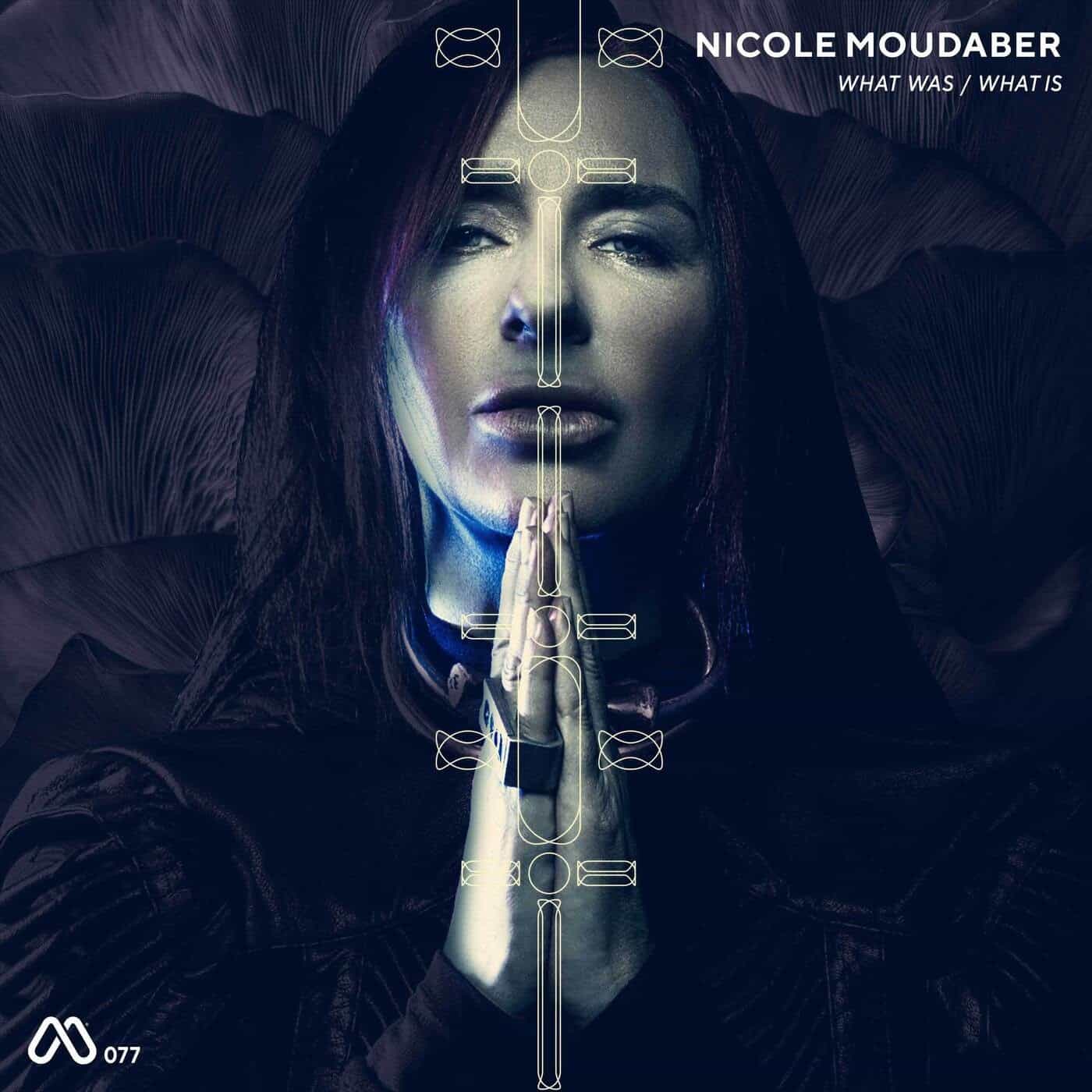 image cover: Nicole Moudaber - What Was / What Is / MOOD077D