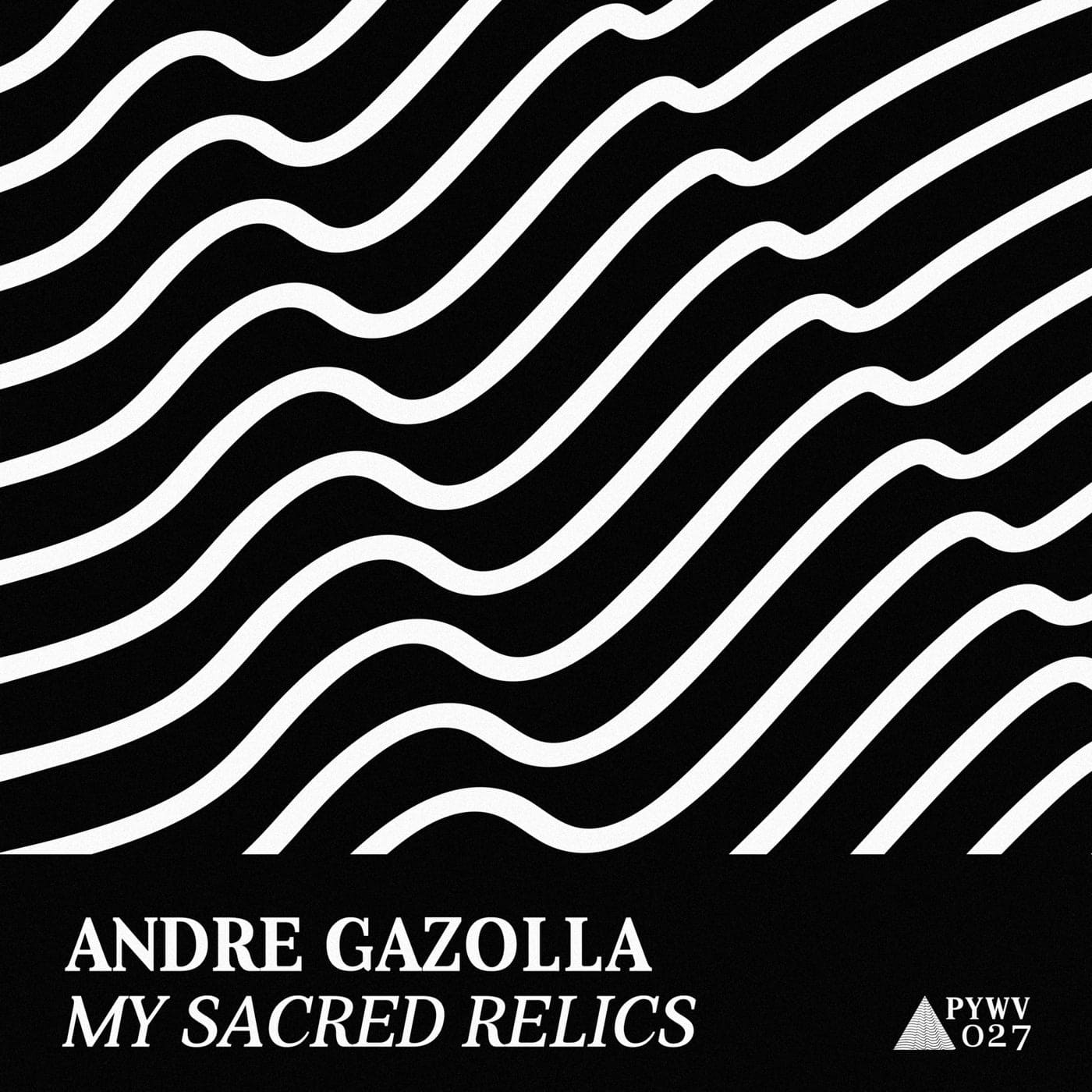 image cover: Andre Gazolla - My Sacred Relics / PYWV027