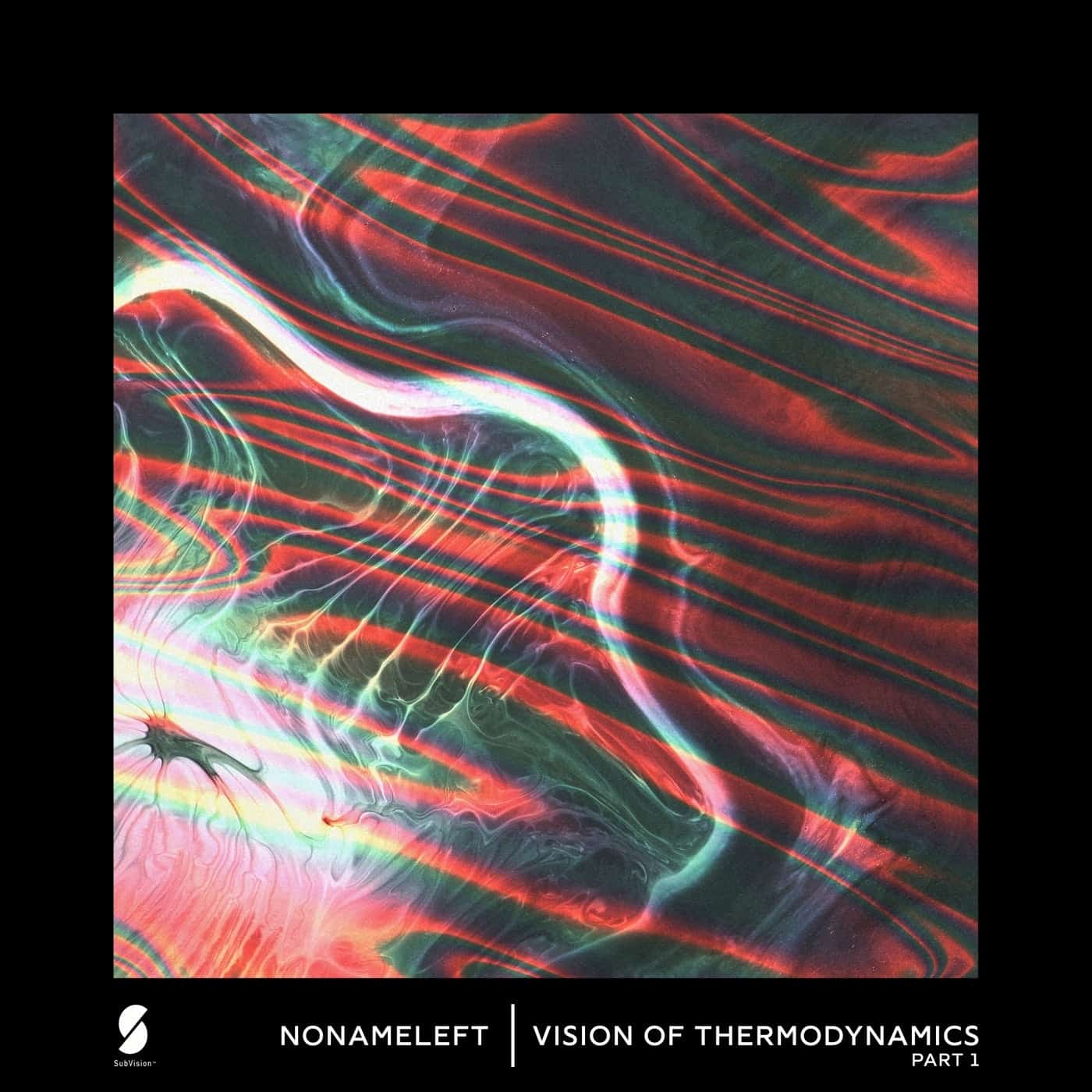 image cover: NoNameLeft - Vision of Thermodynamics, Pt. 1 / SUBVISION0017