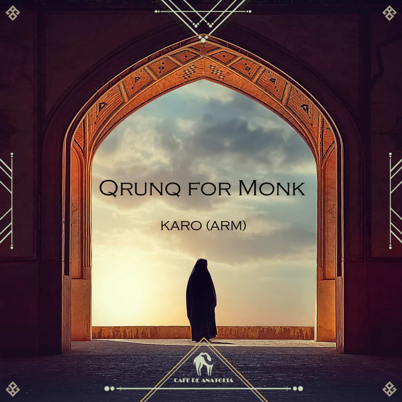 image cover: Cafe De Anatolia, KARO (ARM) - Qrunq for Monk / CDA054