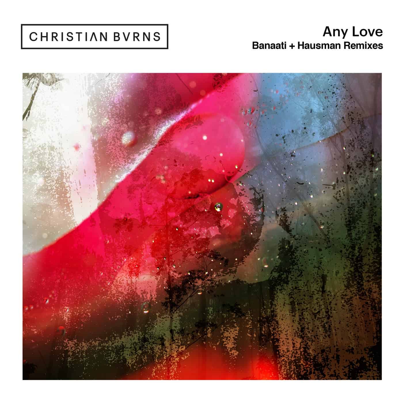 image cover: Christian Burns - Any Love - Banaati + Hausman Remixes / BH11780