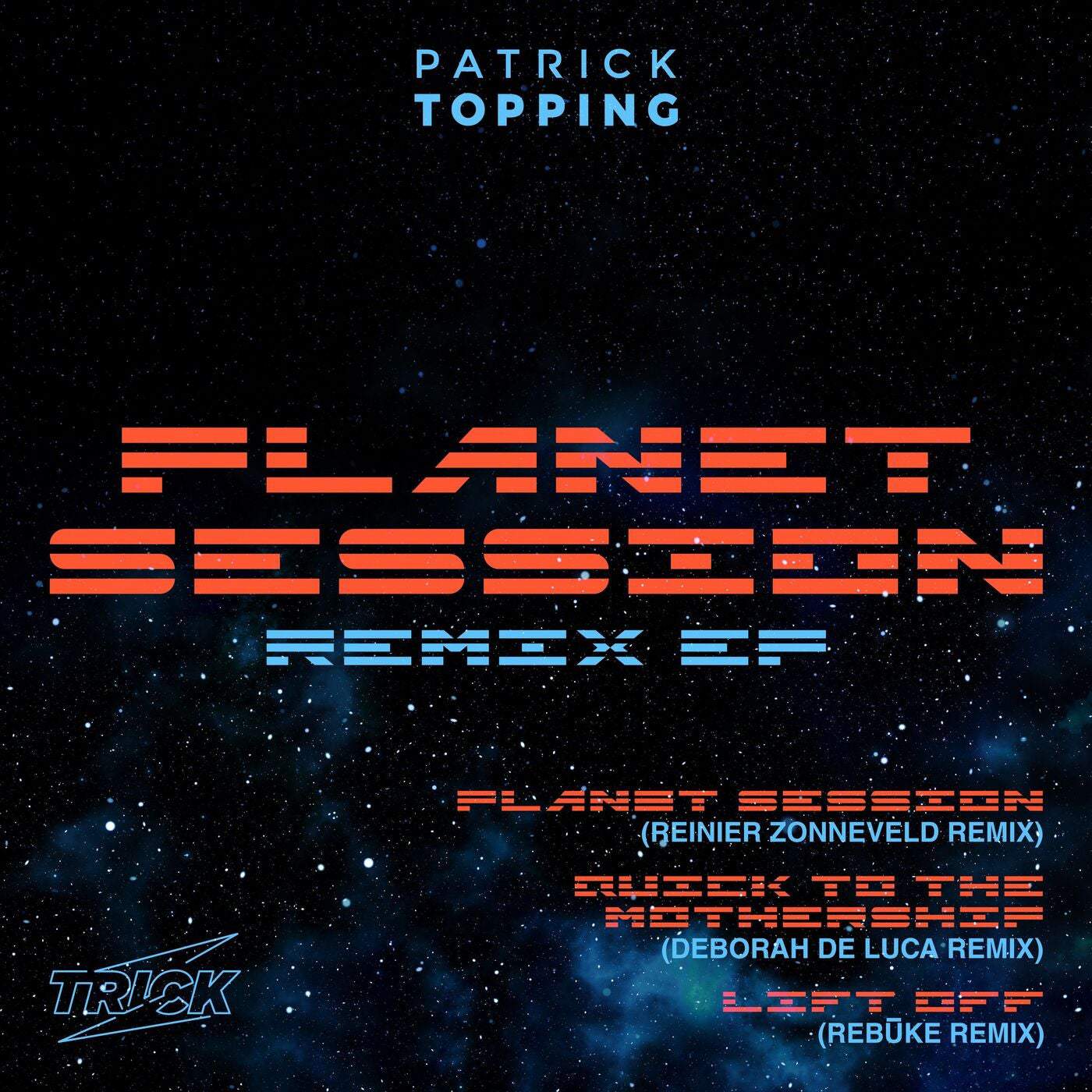image cover: Patrick Topping - Planet Session Remix EP / TRICK041