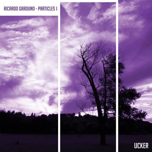 image cover: Ricardo Garduno - Particles I / Ucker Records