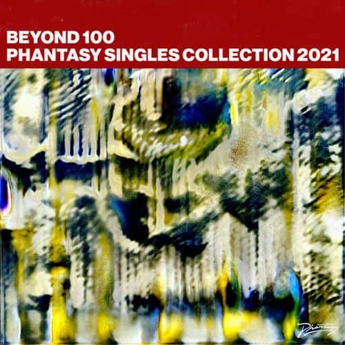 image cover: Various Artists - Beyond 100: Phantasy Singles 2021 / Phantasy Sound