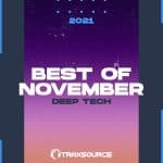 traxsource deep tech Traxsource Top 100 Deep Tech Of November 2021