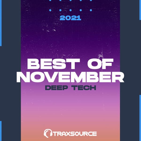 image cover: Traxsource Top 100 Deep Tech Of November 2021