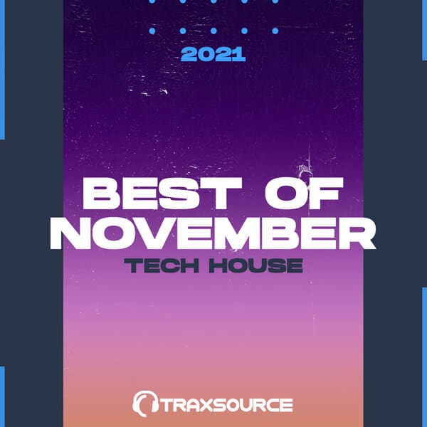 image cover: Traxsource Top 100 Tech House Of November 2021