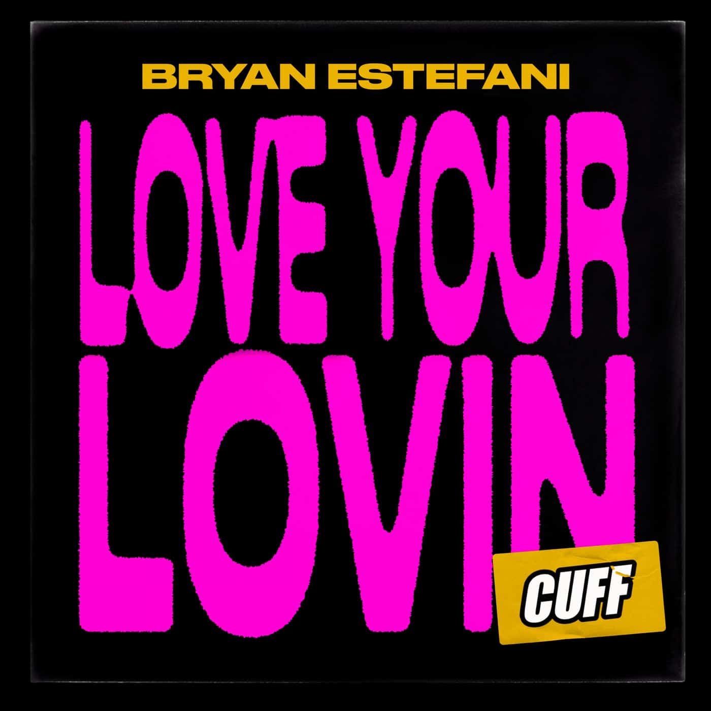 image cover: Bryan Estefani - Love Your Lovin / CUFF164