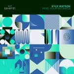 01 2022 346 091189083 Kyle Watson - Mind Your Business / TAB057