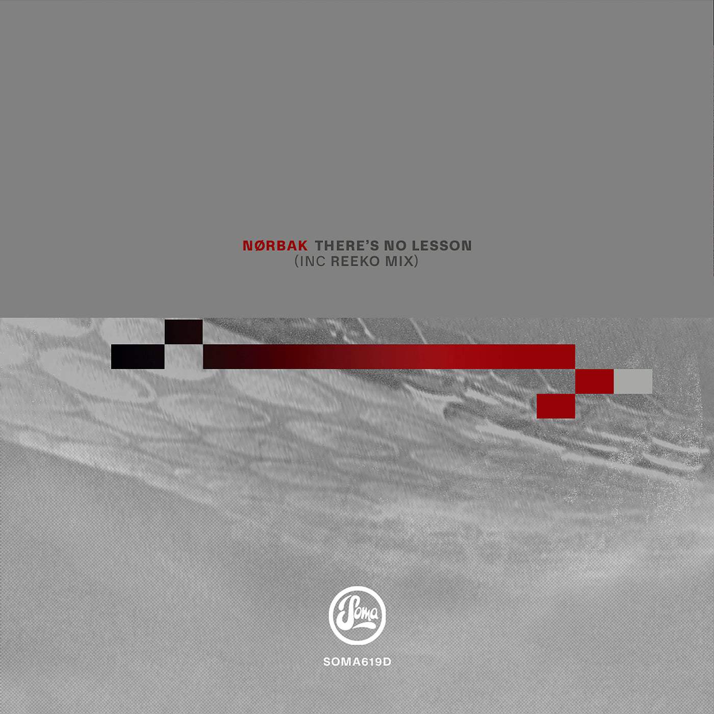 image cover: NØRBAK - There's No Lesson EP (Inc Reeko Remix) / SOMA619D