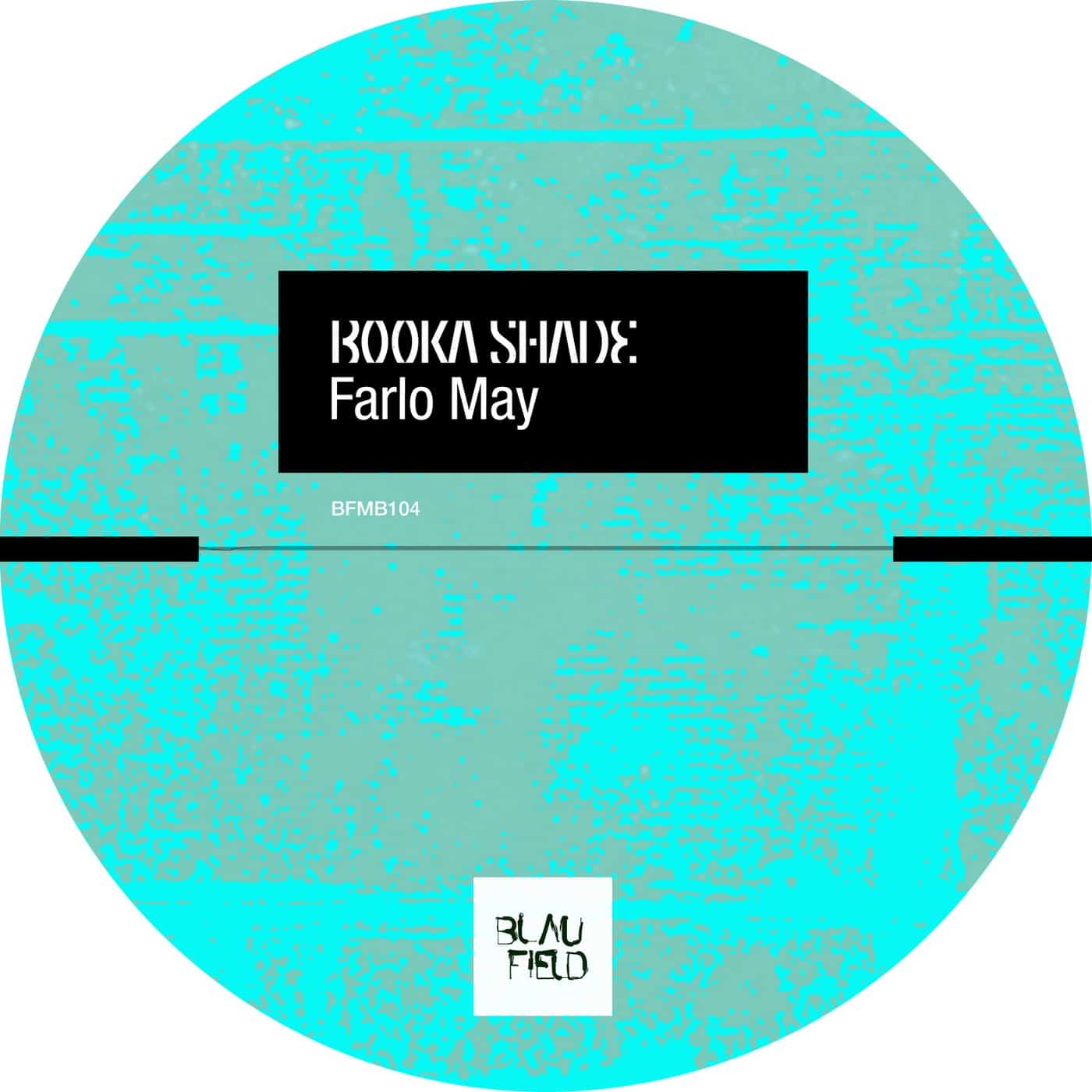 image cover: Booka Shade - Farlo May / BFMB104