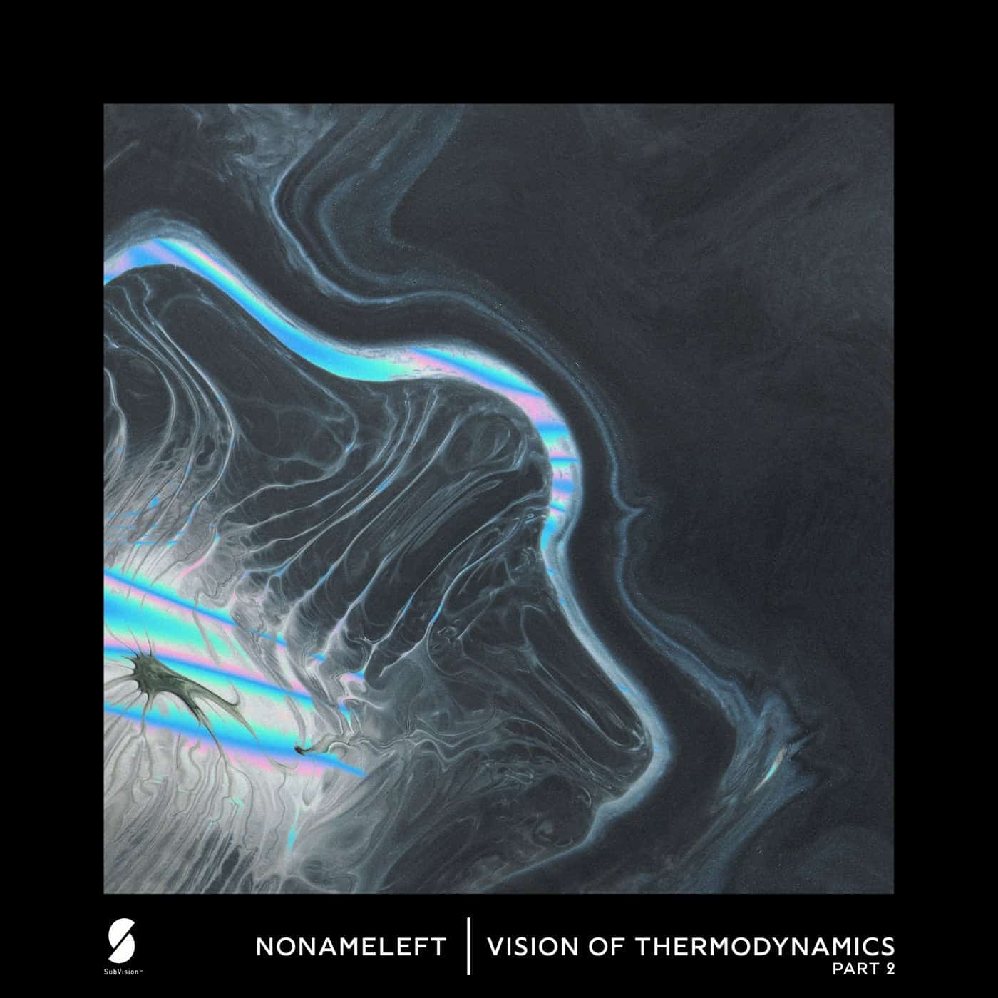 image cover: NoNameLeft - Vision of Thermodynamics, Pt. 2 / SUBVISION0018