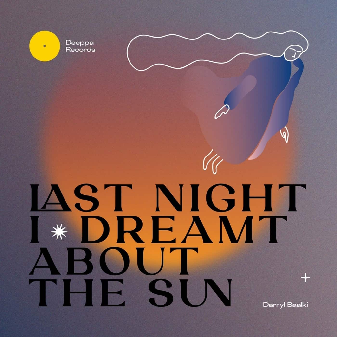 image cover: Darryl Baalki - Last Night I Dreamt About the Sun / DEEPPA003