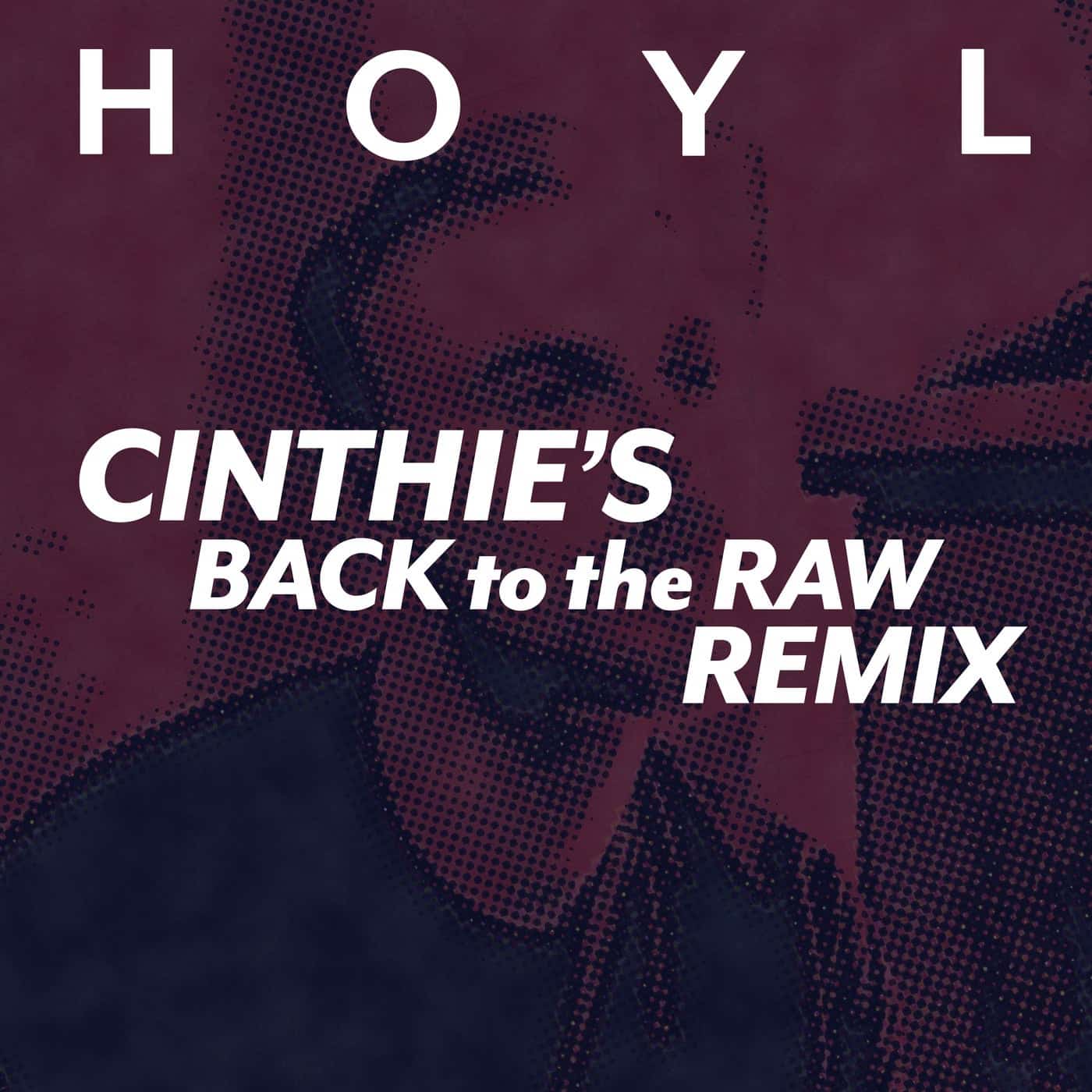 Download H.O.Y.L. (High On Your Love) [CINTHIE's Back to the Raw Remix] on Electrobuzz